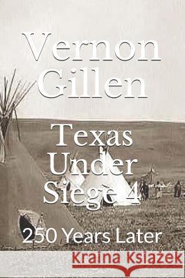 Texas Under Siege 4: 250 Years Later Large Print Vernon Gillen 9781533577047 Createspace Independent Publishing Platform - książka