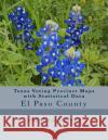 Texas Voting Precinct Maps with Statistical Data: El Paso County Stephen D. Delear 9781534939837 Createspace Independent Publishing Platform