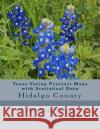 Texas Voting Precinct Maps with Statistical Data: Hidalgo County Stephen D. Delear 9781534927315 Createspace Independent Publishing Platform