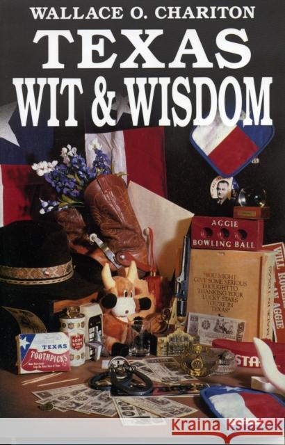 Texas Wit & Wisdom Wallace O. Chariton 9781556222573 Republic of Texas Press - książka