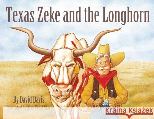 Texas Zeke and the Longhorn David Davis 9781455624218 Pelican Publishing Company - książka