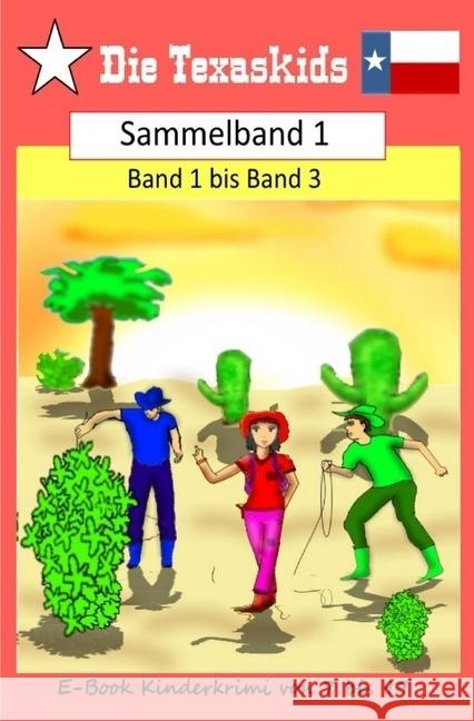 Texaskids Sammelband 1 : Band 1 bis Band 3 Noll, Heike 9783741875410 epubli - książka