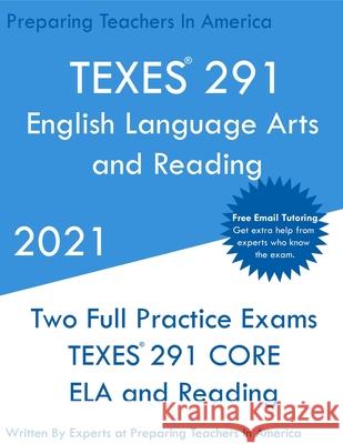 TEXES 291 - English Language Arts and Reading - Science of Teaching Reading: Two Full Practice Exam - Free Online Tutoring - Updated Exam Questions Preparing Teachers 9781649263452 Preparing Teachers - książka