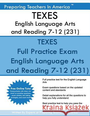 TEXES English Language Arts and Reading 7-12 (231): TEXES 7-12 231 Exam America, Preparing Teachers in 9781537224640 Createspace Independent Publishing Platform - książka