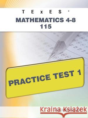 TExES Mathematics 4-8 115 Practice Test 1 Wynne, Sharon A. 9781607872733 Xamonline.com - książka