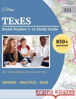 TExES Social Studies 7-12 Study Guide: 850+ Practice Questions, TExES 232 Exam Prep J G Cox   9781637983034 Cirrus Test Prep - książka