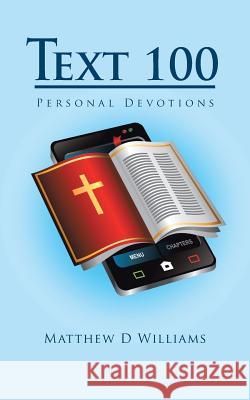 Text 100: Personal Devotions Matthew D. Williams 9781504947329 Authorhouse - książka