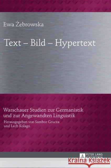 Text - Bild - Hypertext Ewa Zebrowska 9783631626429 Peter Lang Gmbh, Internationaler Verlag Der W - książka