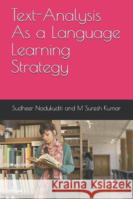 Text-Analysis As a Language Learning Strategy Madupalli, Suresh Kumar 9781723806469 Independently Published - książka