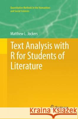 Text Analysis with R for Students of Literature Matthew Jockers 9783319349190 Springer - książka