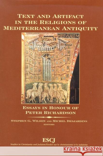 Text and Artifact in the Religions of Mediterranean Antiquity: Essays in Honour of Peter Richardson Wilson, Stephen G. 9780889203563 LAURIER (WILFRID) UNIVERSITY PRESS - książka