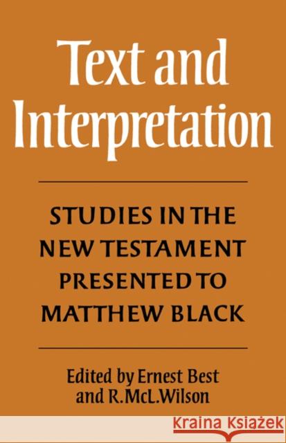 Text and Interpretation: Studies in the New Testament Presented to Matthew Black Wilson, Robert McLachlan 9780521114790 Cambridge University Press - książka