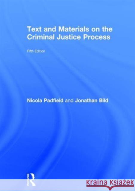 Text and Materials on the Criminal Justice Process Nicola Padfield 9781138918337 Taylor & Francis Group - książka