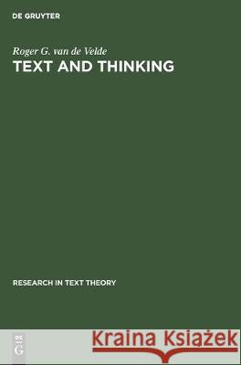 Text and Thinking Velde, Roger G. Van De 9783110132502 Walter de Gruyter & Co - książka