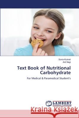 Text Book of Nutritional Carbohydrate Sonia Kukreti Anil Negi 9786207488124 LAP Lambert Academic Publishing - książka