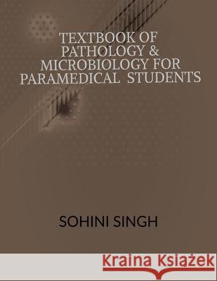 Text book of Pathology & Microbiology for Paramedical Students Aruna Singh   9781649513243 Notion Press - książka