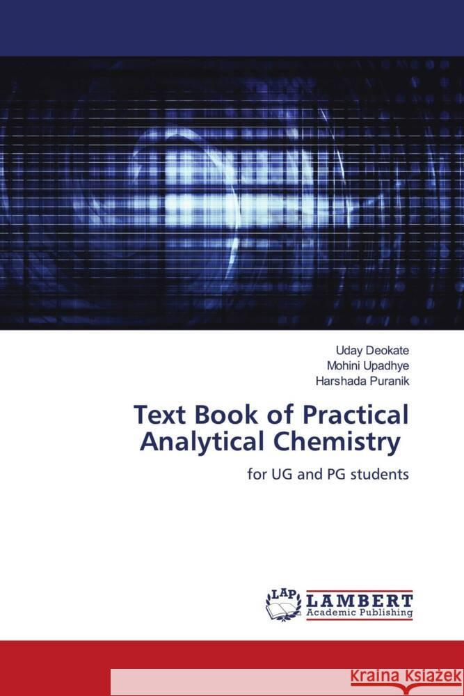 Text Book of Practical Analytical Chemistry Deokate, Uday, Upadhye, Mohini, Puranik, Harshada 9786208118983 LAP Lambert Academic Publishing - książka