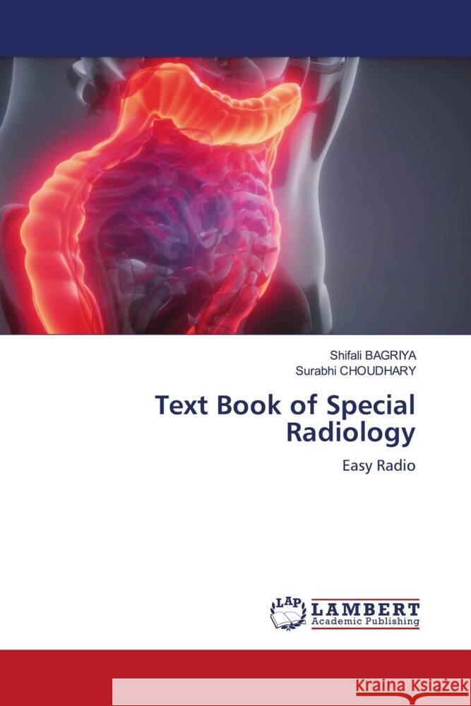 Text Book of Special Radiology BAGRIYA, Shifali, CHOUDHARY, Surabhi 9786204980218 LAP Lambert Academic Publishing - książka