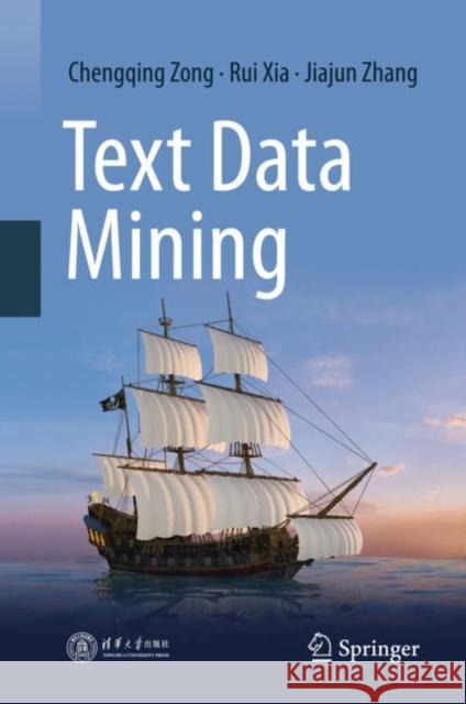 Text Data Mining Chengqing Zong Rui Xia Jiajun Zhang 9789811600999 Springer - książka