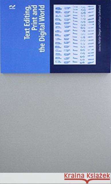 Text Editing, Print and the Digital World Kathryn Sutherland Marilyn Deegan 9781138272132 Routledge - książka