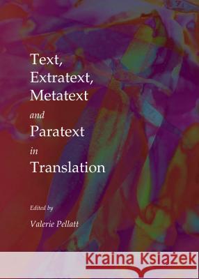 Text, Extratext, Metatext and Paratext in Translation Valerie Pellatt 9781443853057 Cambridge Scholars Publishing - książka