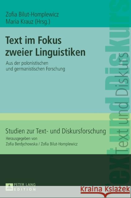 Text im Fokus zweier Linguistiken; Aus der polonistischen und germanistischen Forschung Bilut-Homplewicz, Zofia 9783631719404 Peter Lang Gmbh, Internationaler Verlag Der W - książka