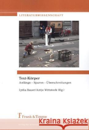 Text-Körper : Anfänge, Spuren, Überschreitungen  9783865964816 Frank & Timme - książka