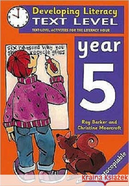 Text Level: Year 5: Text Level Activities for the Literacy Hour Ray Barker, Christine Moorcroft 9780713653205 Bloomsbury Publishing PLC - książka