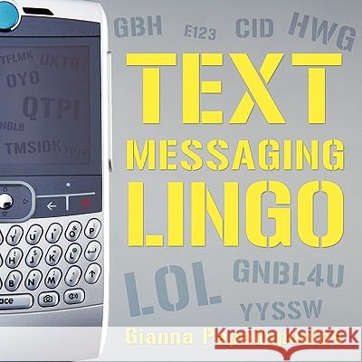 Text Messaging Lingo Gianna Papadopoulos 9781426943638 Trafford Publishing - książka