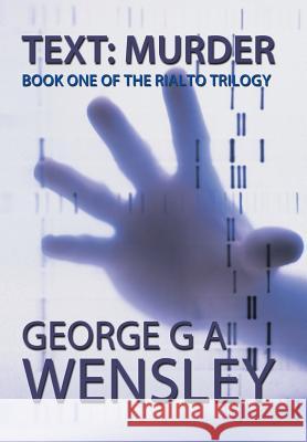 Text: Murder: Book One of the Rialto Trilogy Wensley, George G. a. 9781467010955 Authorhouse - książka