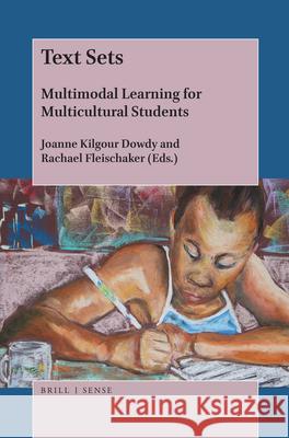 Text Sets: Multimodal Learning for Multicultural Students Joanne Kilgour Dowdy Rachael Fleischaker 9789004368309 Brill - Sense - książka