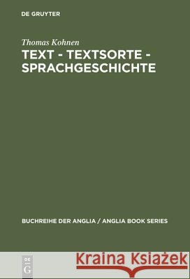 Text - Textsorte - Sprachgeschichte Kohnen, Thomas 9783484421370 Max Niemeyer Verlag GmbH & Co KG - książka