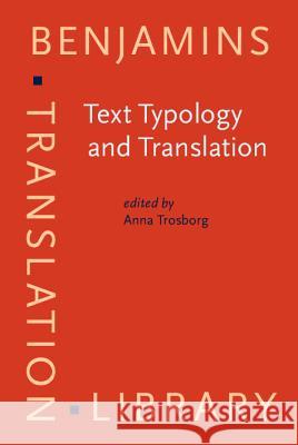 Text Typology and Translation Anna Trosborg Anna Trosborg 9789027216298 John Benjamins Publishing Co - książka