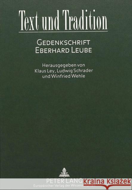 Text Und Tradition: Gedenkschrift Eberhard Leube Ley, Klaus 9783631480724 Peter Lang Gmbh, Internationaler Verlag Der W - książka