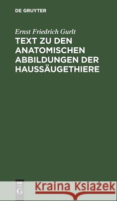 Text zu den anatomischen Abbildungen der Haussäugethiere Ernst Friedrich Gurlt 9783111233239 De Gruyter - książka