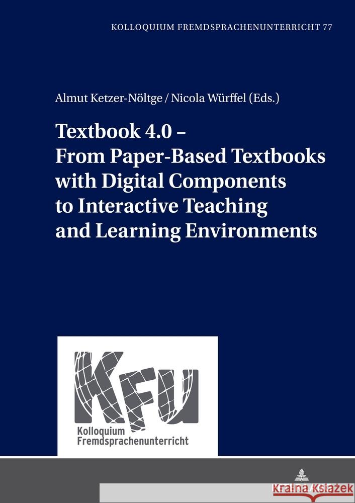 Textbook 4.0 - From Paper-Based Textbooks with Digital Components to Interactive Teaching and Learning Environments Almut Ketzer-N?ltge Nicola W?rffel 9783631808399 Peter Lang D - książka