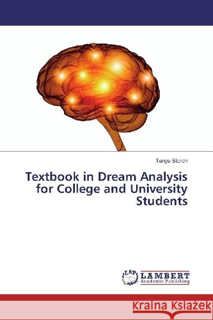 Textbook in Dream Analysis for College and University Students Storch, Tanya 9783330346604 LAP Lambert Academic Publishing - książka