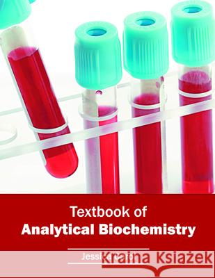 Textbook of Analytical Biochemistry Jessica Carol 9781682861295 Syrawood Publishing House - książka