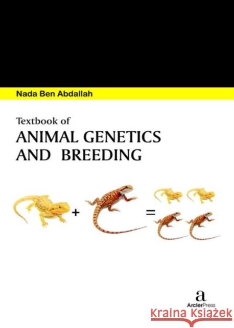 Textbook of Animal Genetics and Breeding Nada Ben Abdallah   9781680945911 Arcler Education Inc - książka