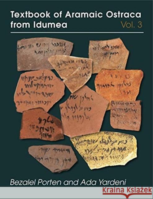 Textbook of Aramaic Ostraca from Idumea, Volume 3 Bezalel Porten Ada Yardeni 9781575069845 Eisenbrauns - książka