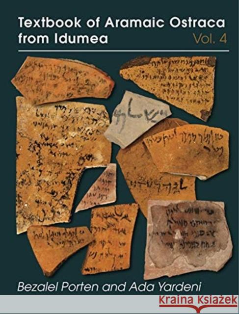 Textbook of Aramaic Ostraca from Idumea, Volume 4 Bezalel Porten Ada Yardeni 9781575067346 Eisenbrauns - książka