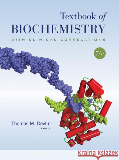 Textbook of Biochemistry with Clinical Correlations Thomas M. Devlin 9780470281734 Wiley-Liss - książka