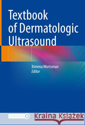 Textbook of Dermatologic Ultrasound Ximena Wortsman 9783031087356 Springer - książka