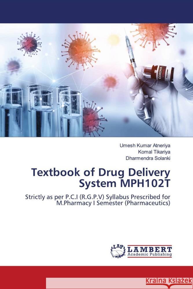 Textbook of Drug Delivery System MPH102T Atneriya, Umesh Kumar, Tikariya, Komal, Solanki, Dharmendra 9786204714653 LAP Lambert Academic Publishing - książka