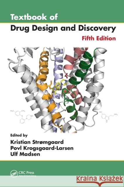 Textbook of Drug Design and Discovery Kristian Stromgaard Povl Krogsgaard-Larsen Ulf Madsen 9781498702782 CRC Press - książka