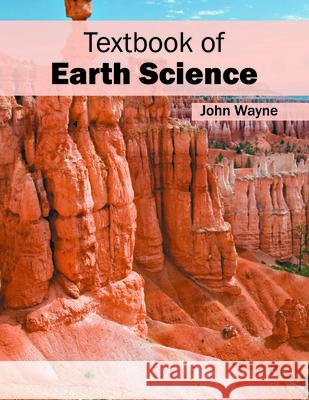 Textbook of Earth Science John Wayne 9781682863152 Syrawood Publishing House - książka