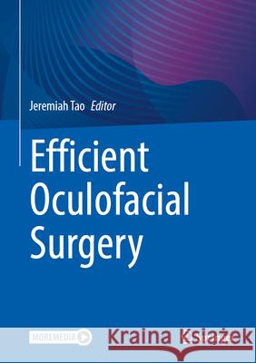 Textbook of Efficient Oculofacial Surgery Jeremiah Tao 9783031631771 Springer - książka