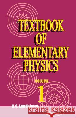 Textbook of Elementary Physics: Mechanics Heat Molecular Physics G. S. Landsberg A. Troitsky 9780898750362 University Press of the Pacific - książka