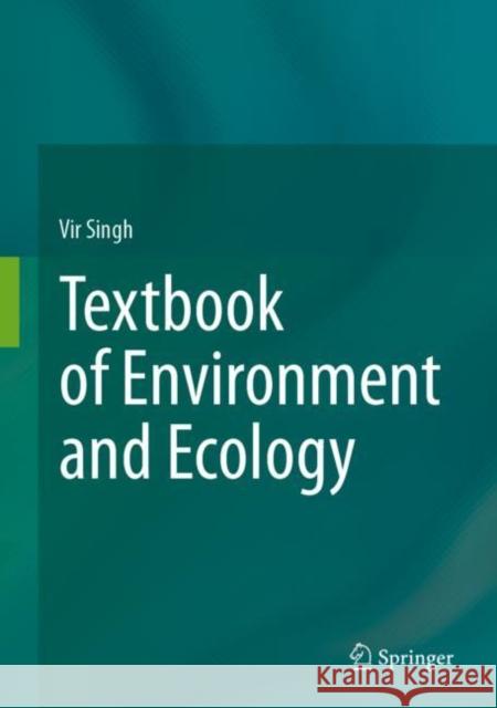 Textbook of Environment and Ecology Vir Singh 9789819988457 Springer Verlag, Singapore - książka