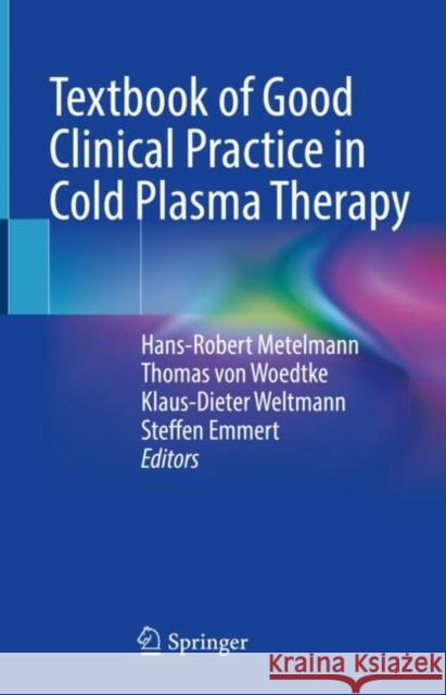 Textbook of Good Clinical Practice in Cold Plasma Therapy  9783030878566 Springer Nature Switzerland AG - książka